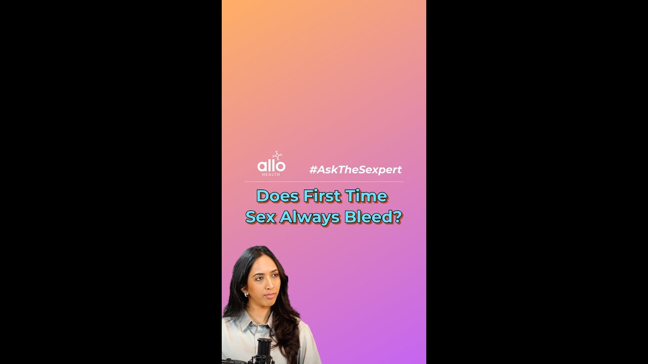 Does First Time Always Bleed? | Virginity & Bleeding During Se  | Allo Health