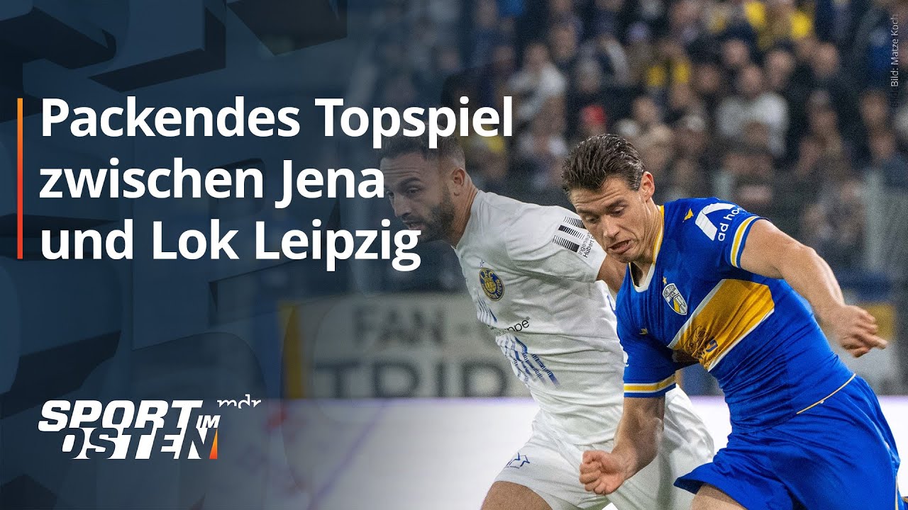 FC Carl Zeiss Jena st&uuml;rzt Lok Leipzig vom Regionalliga-Thron | MDR aktuell 21:45 Uhr | MDR