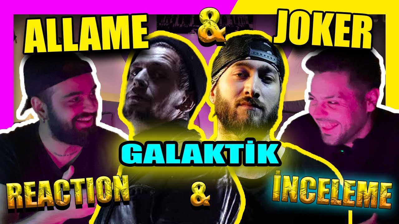 ONCA YIL BEKLEDİĞİMİZE DEĞDİ Mİ? ALLAME & JOKER - GALAKTİK | REACTION VE İNCELEME