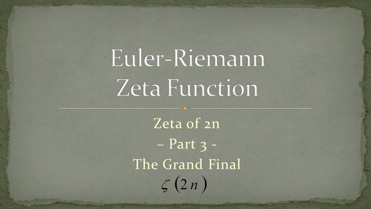 Zeta Function - Part 8 - Zeta of 2n - Part 3