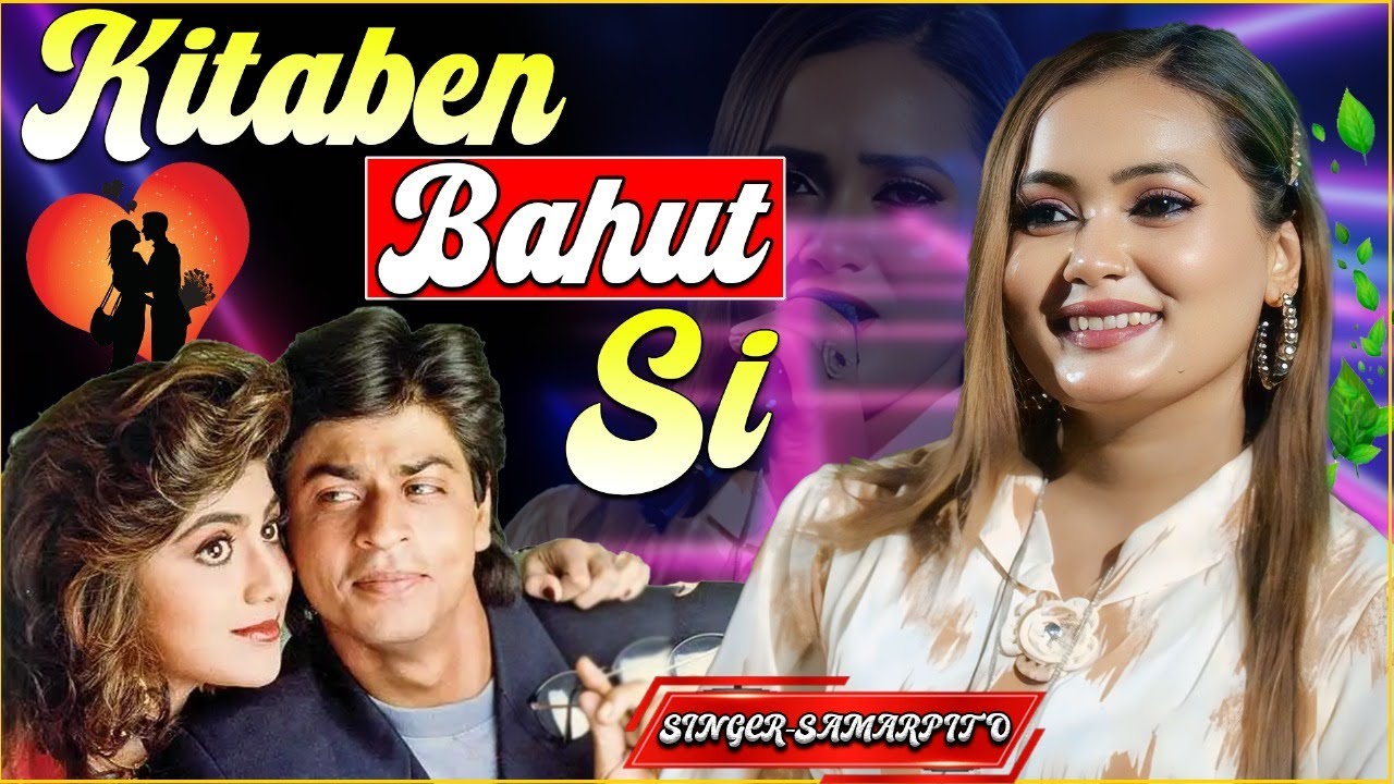 Kitaben Bahut Si~Baazigar || Hindi Romantic Song || Singer - Samarpita || kakali studio || New song.