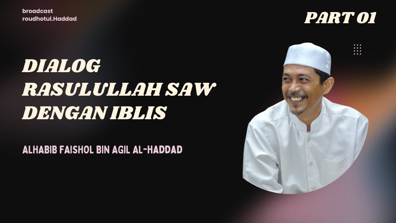 Dialog Rasulullah saw dengan iblis // Habib Faishol Bin Agil Al-Haddad