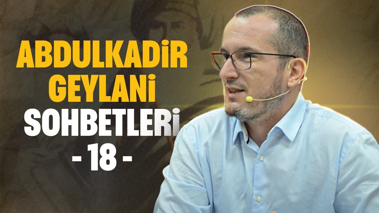 Абдулкадир Гейлани Беседы 18 / Керем Ондер