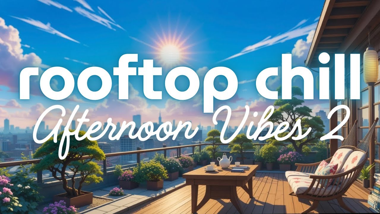 lofi chill music AI | Rooftop Chill Afternoon Vibes 2