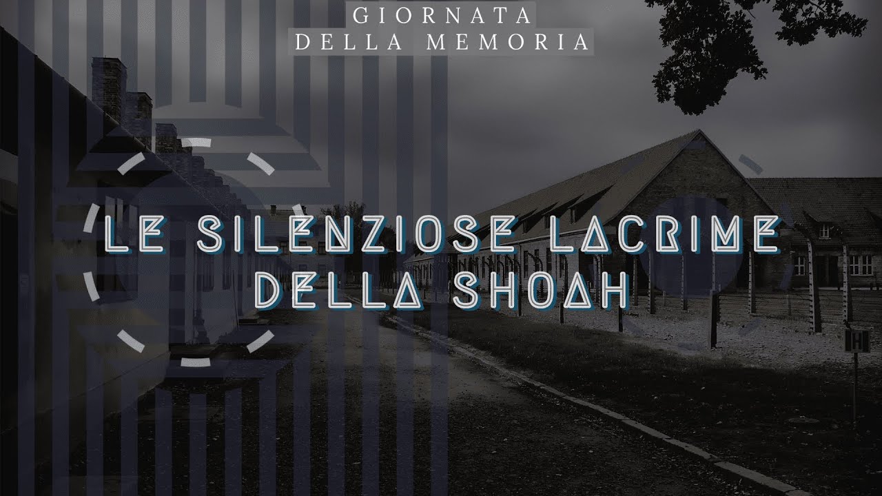 Le Silenziose Lacrime della Shoah - Giornata della Memoria