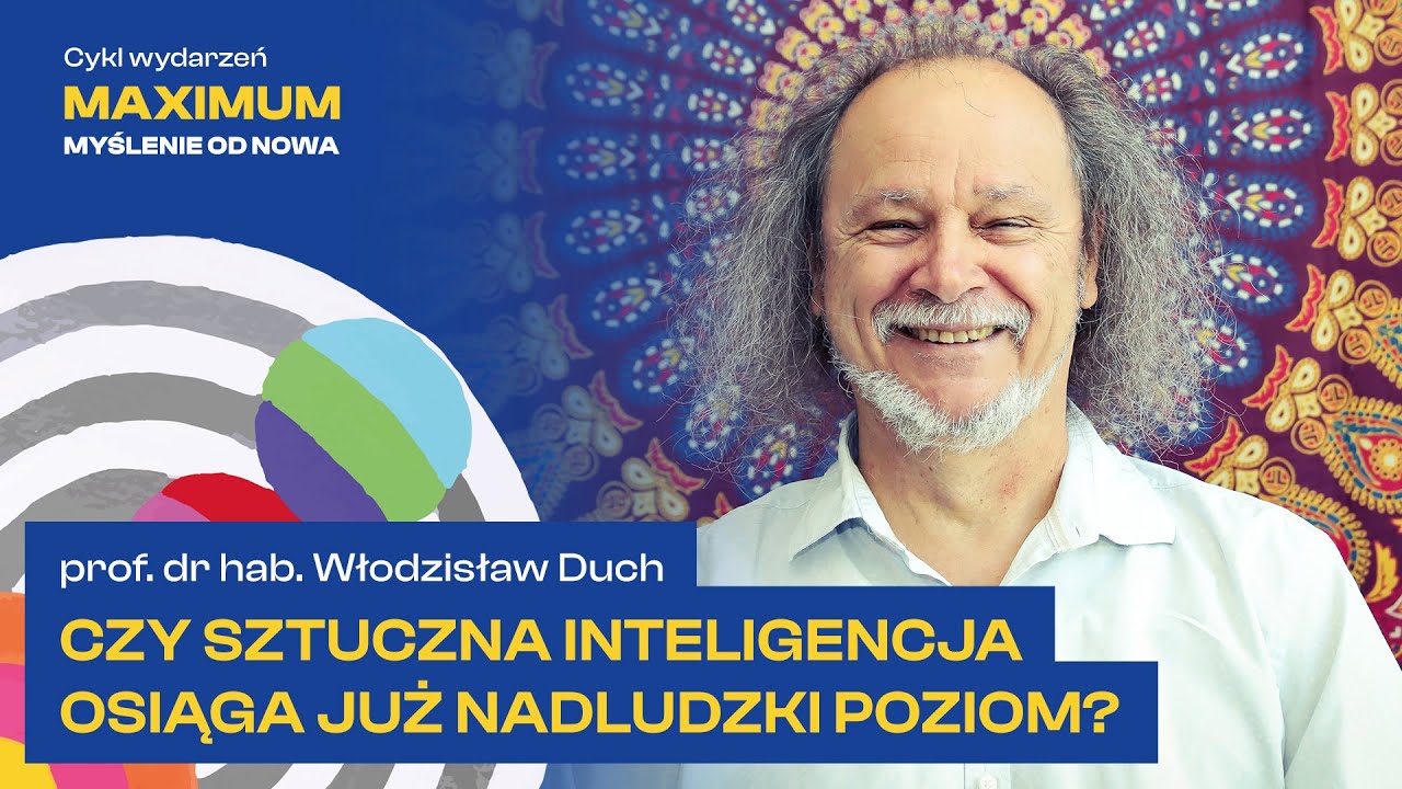 Czy sztuczna inteligencja osiąga już nadludzki poziom? - prof. Włodzisław Duch