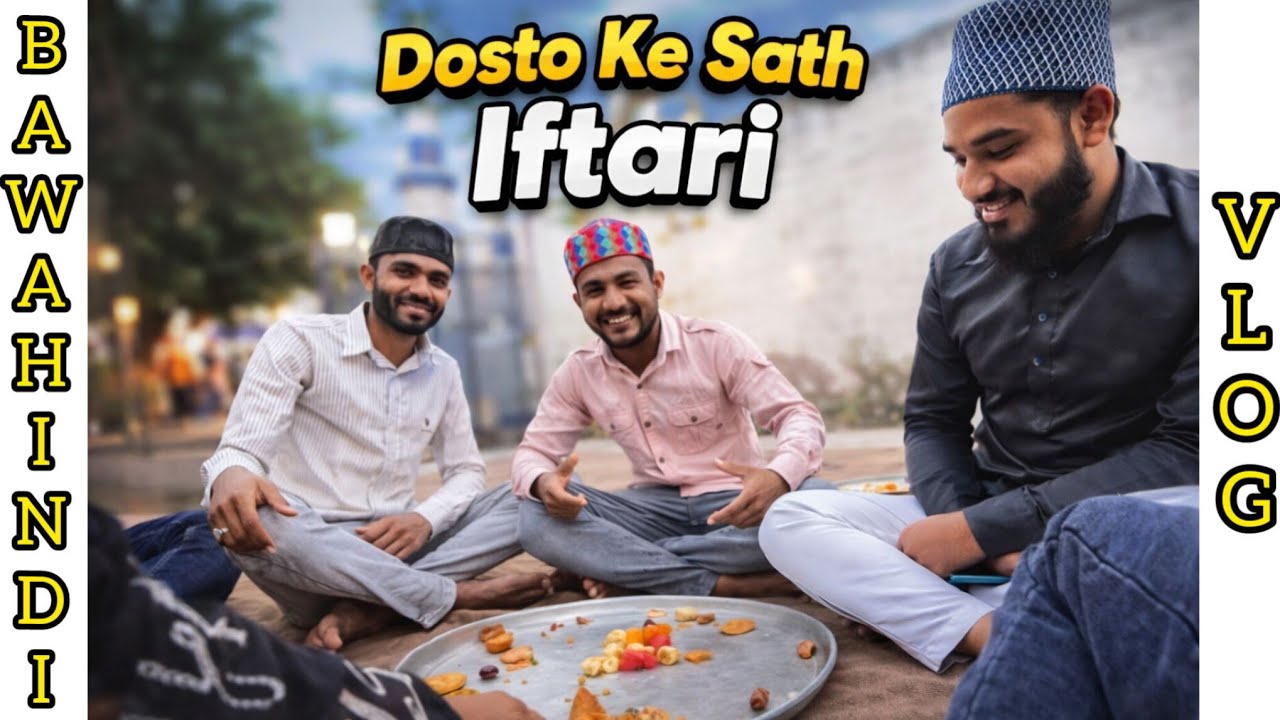 Dosto Ke Sath Iftari 😍