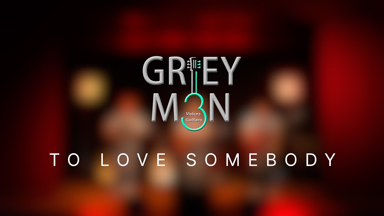 TO LOVE SOMEBODY