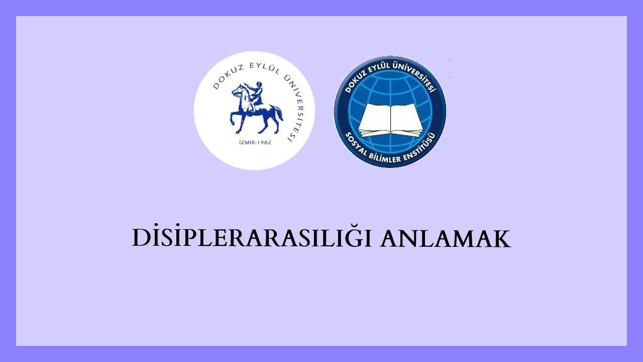 Disiplinlerarası Konuları Anlamak Seminer Serisi-1