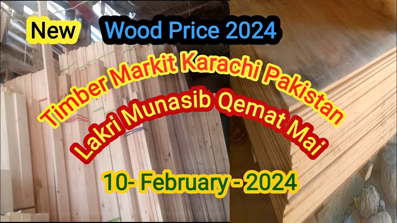 Wood Price 10- February - 2024 In Karachi | Lakri Ka Rate | Timber Markit Pakistan