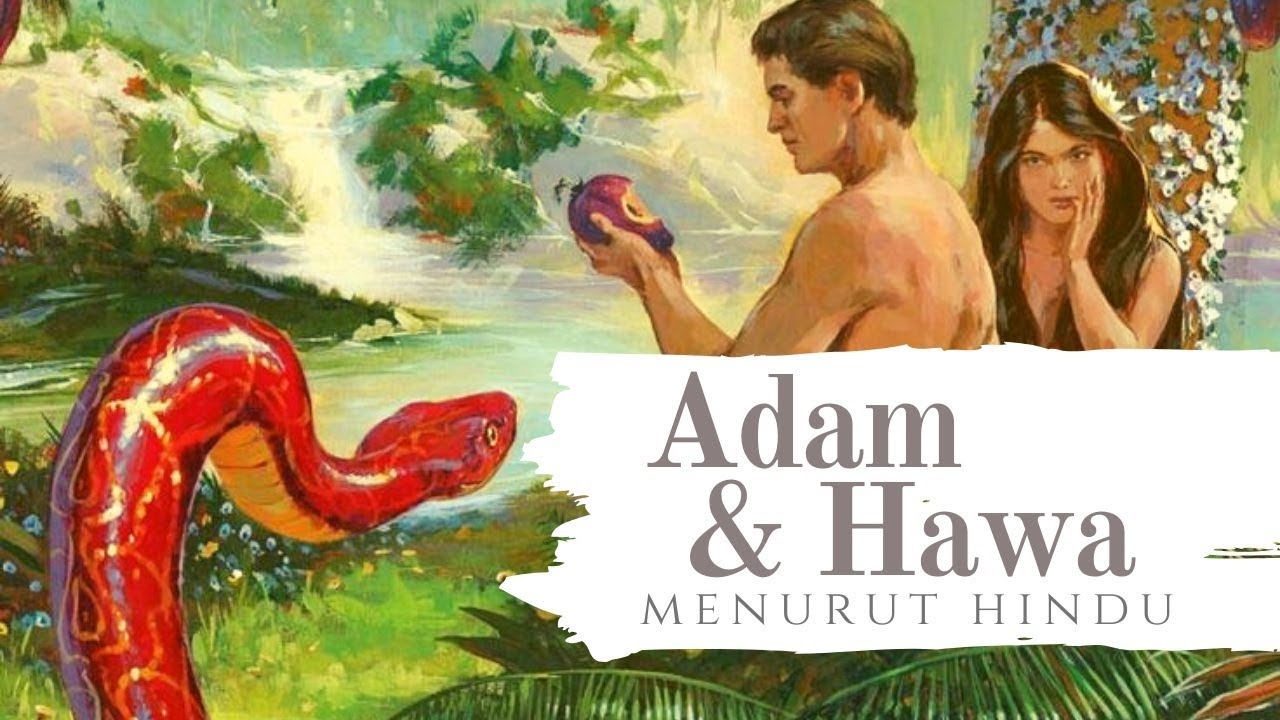 ADAM DAN HAWA MENURUT HINDU - ASAL-USUL MANUSIA FINAL !!