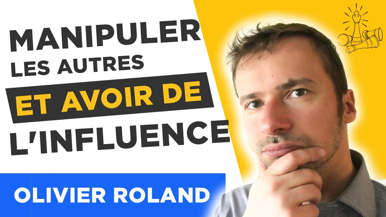 Comment MANIPULER les autres et avoir de l'INFLUENCE : les 6 principes