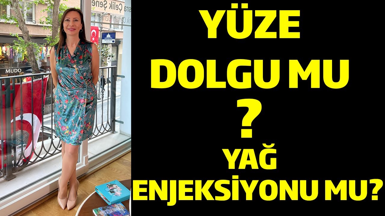Yüze Dolgu mu ? Yağ Enjeksiyonu mu ?