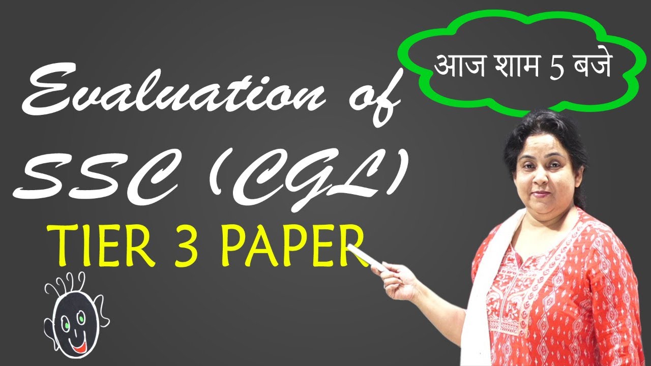 EVALUATION OF SSC (CGL) TIER 3 PAPER || BY NEETU SINGH