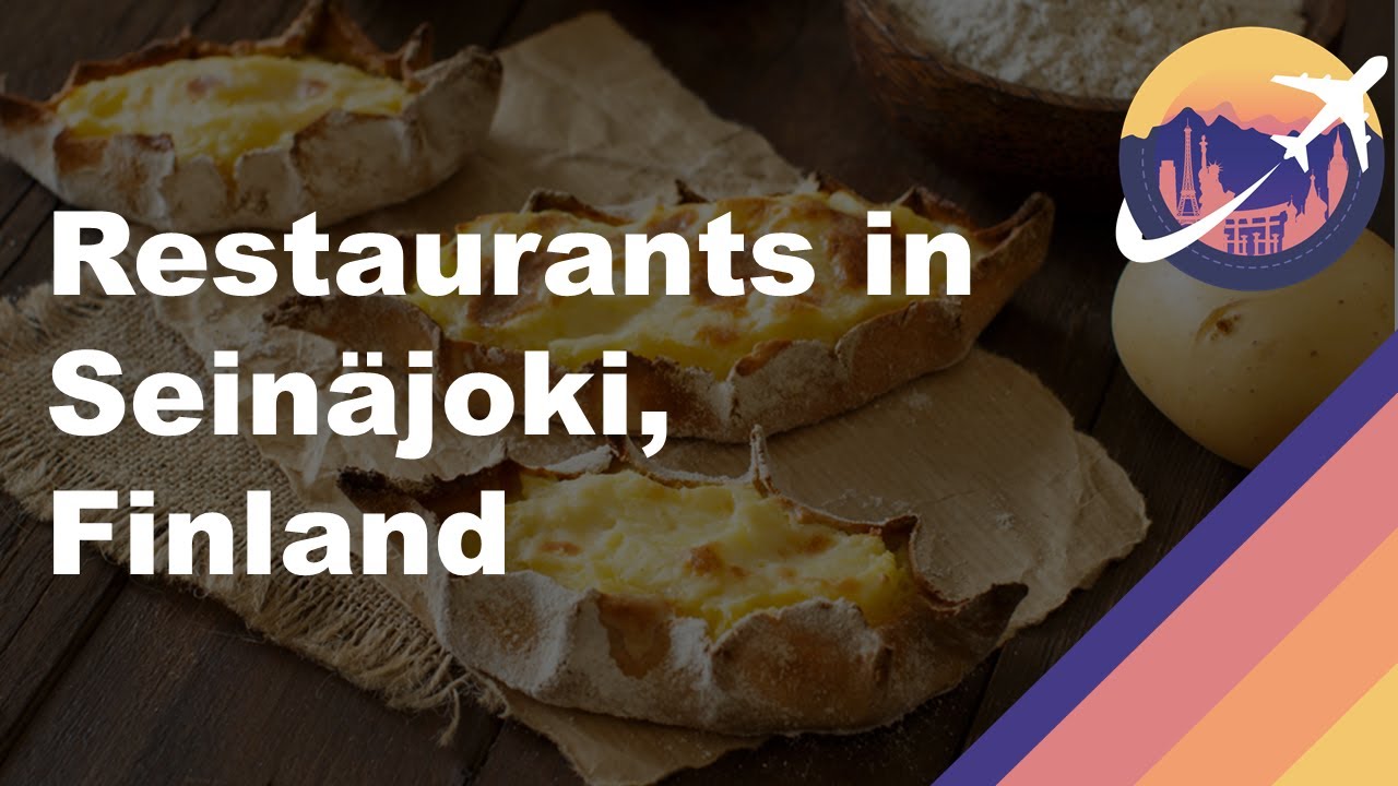 Restaurants in Sein&auml;joki, Finland