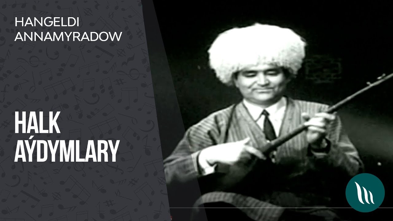 Hangeldi Annamyradow -  Halk aýdymlary | 2019 (Arhiw)