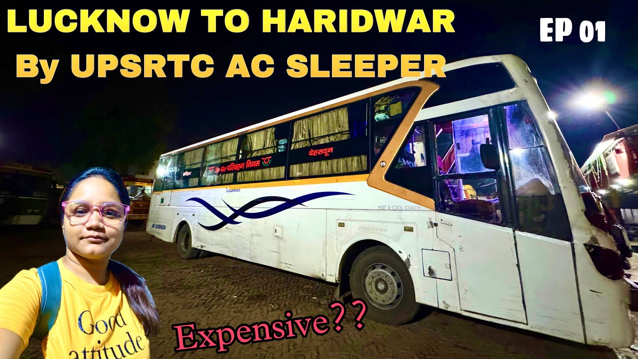 Lucknow To Haridwar By UPSRTC AC Sleeper Bus | EP 01