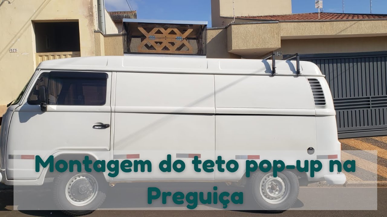 Montagem do teto pop-up na Kombi Preguiça