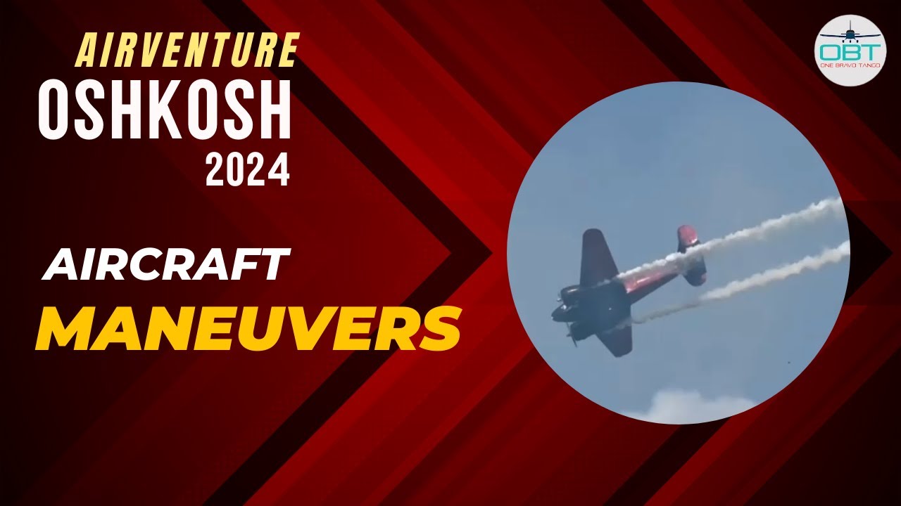 Oshkosh 2024 - Aircraft Maneuvers #osh24
