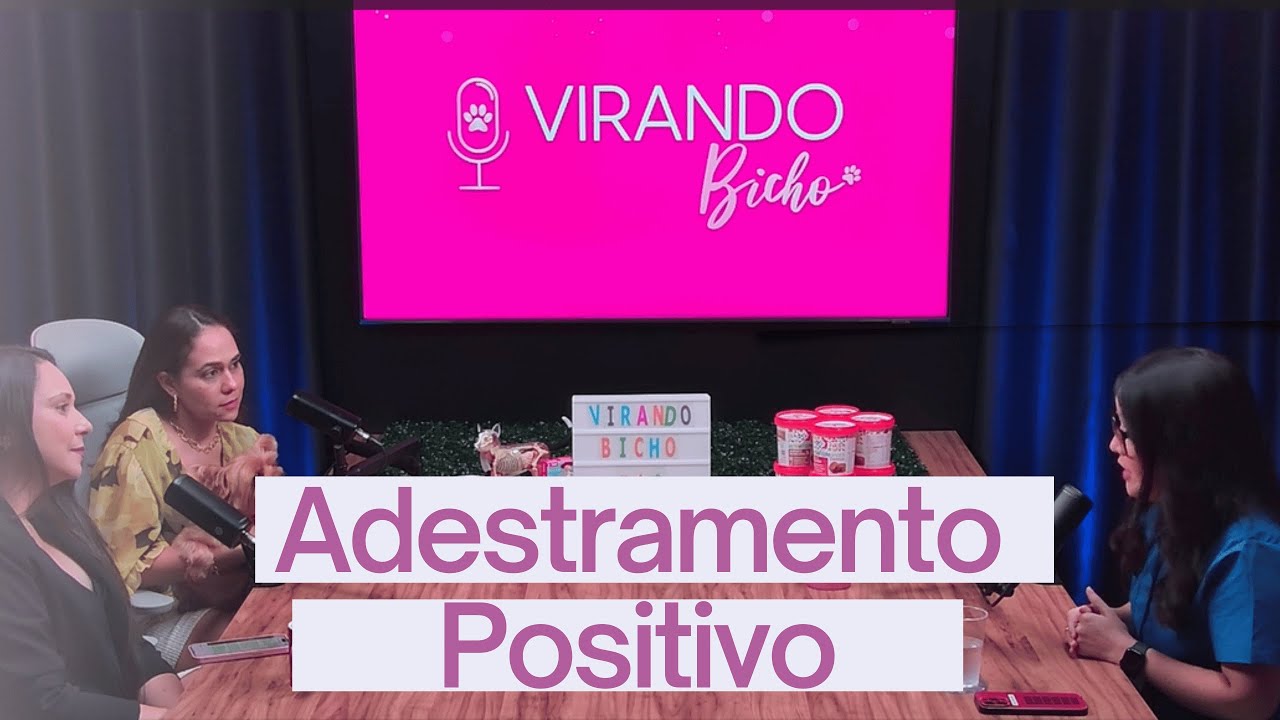Ep. #55 - ADESTRAMENTO POSITIVO: O Segredo para um Pet Feliz  | Pod Virando Bicho