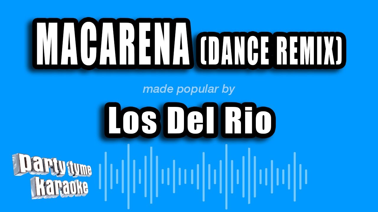 Los Del Rio - Macarena (Dance Remix) (Karaoke Version)
