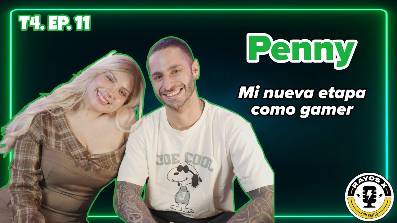Rayos X T4. EP. 11 | Penny 