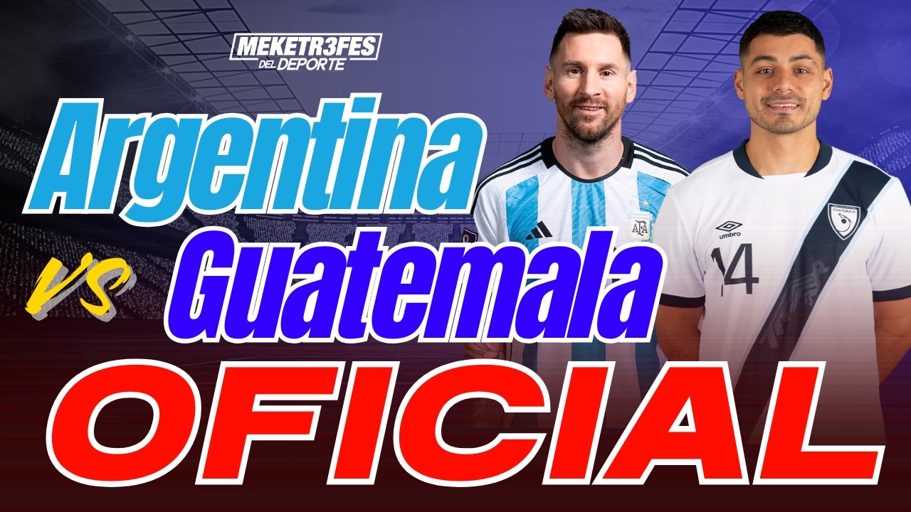 GUATEMALA IRÁ A LA BOMBONERA DE ARGENTINA | AMISTOSO DE LUJO