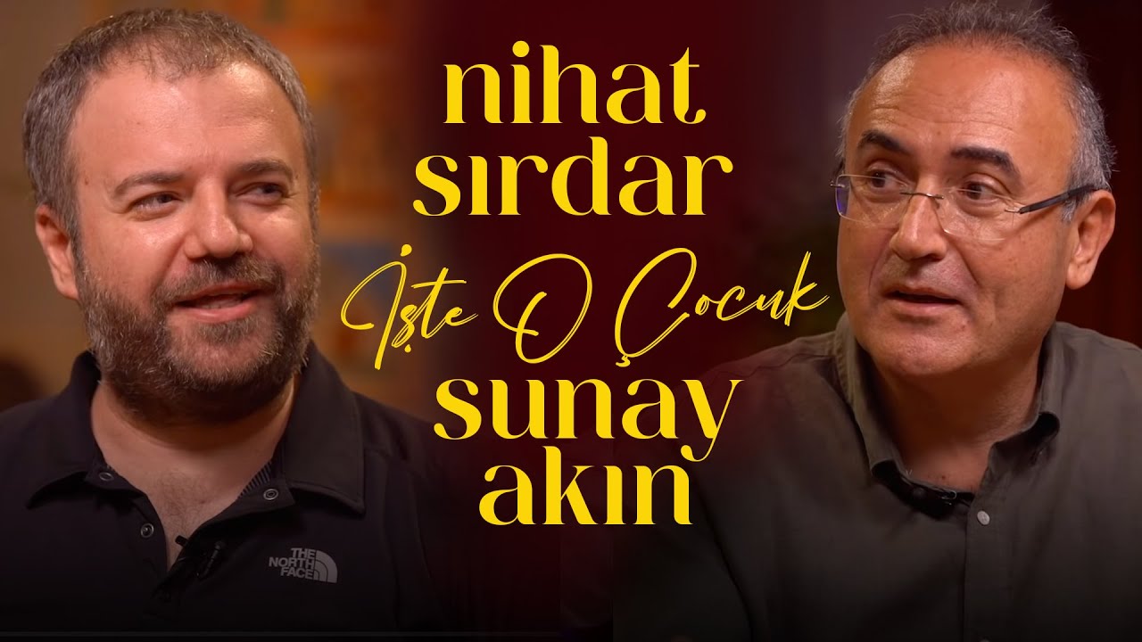 Nihat Sırdar | Sunay Akın ile İşte O Çocuk