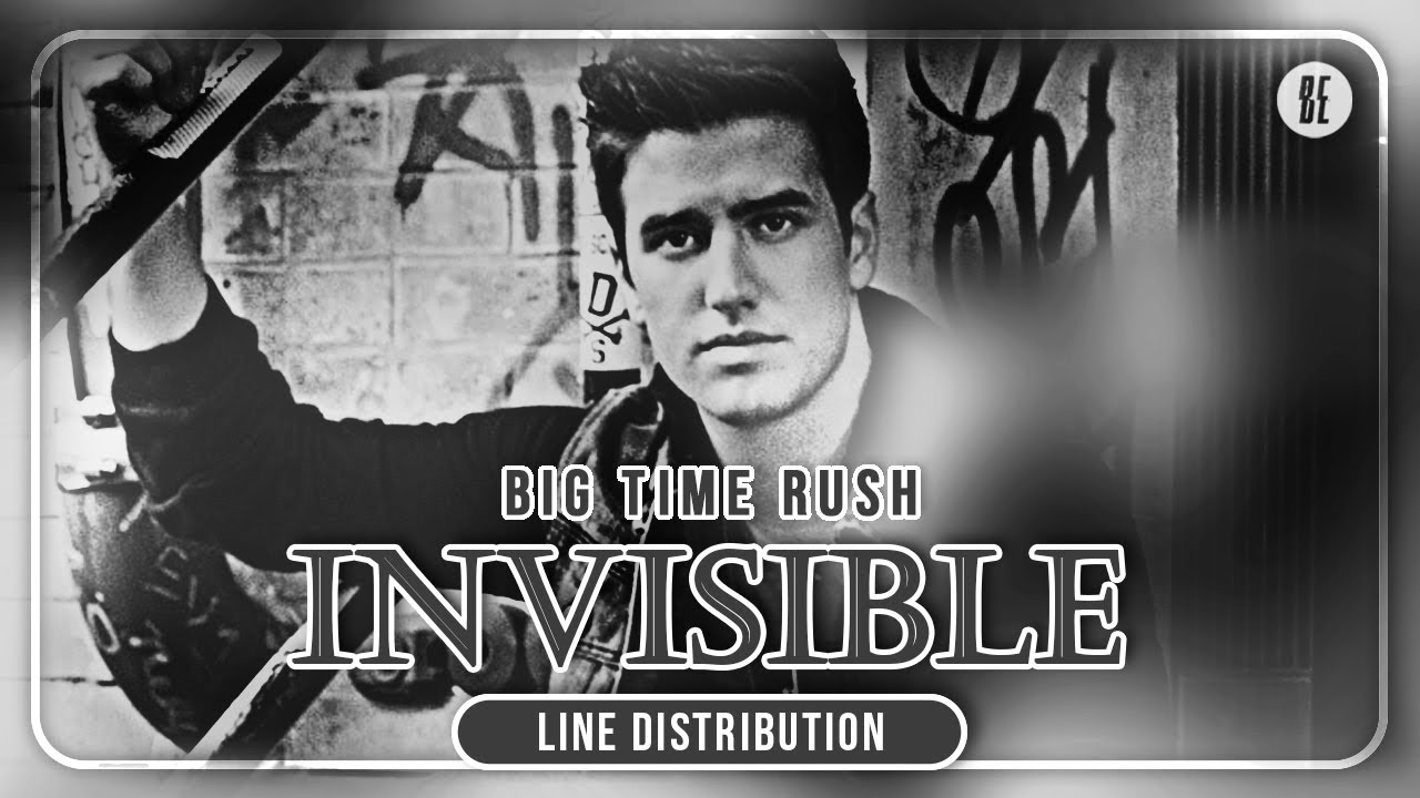 Big Time Rush - Invisible (Line Distribution)