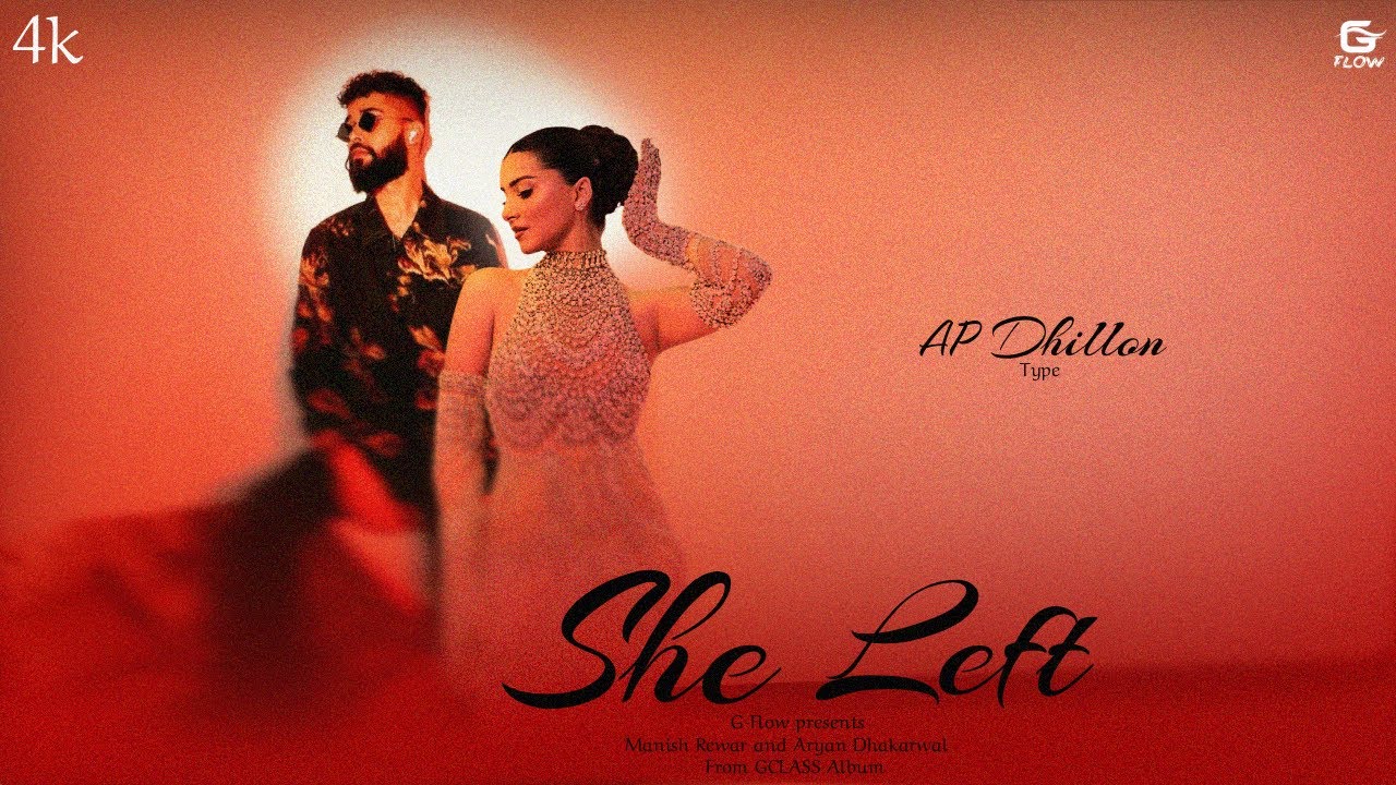 SHE LEFT - TARA SUTARIA | AP DHILLON TYPE ( OFFICIAL MUSIC VIDEO ) | G FLOW PRESENTS