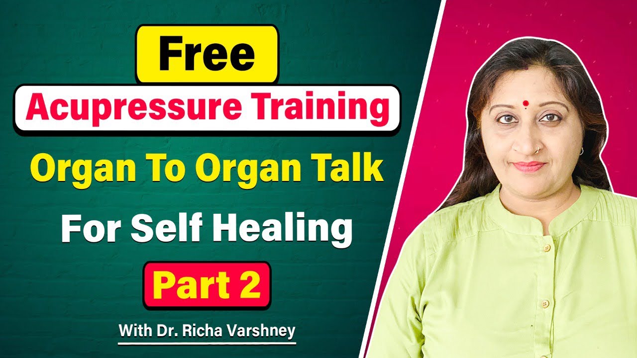 Free Acupressure Training By Dr. Richa Varshney (#52) - Part 2
