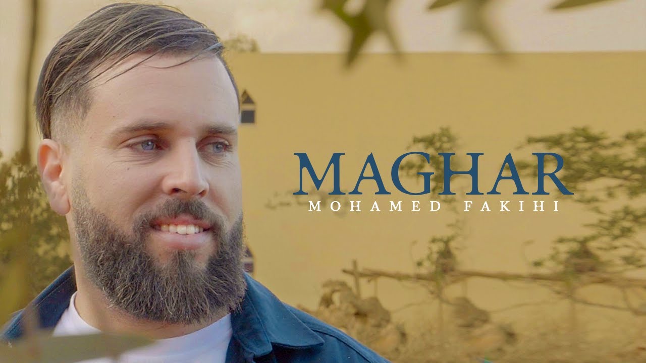 Maghar-Mohamed Fakihi -Official Clip Video 2025
