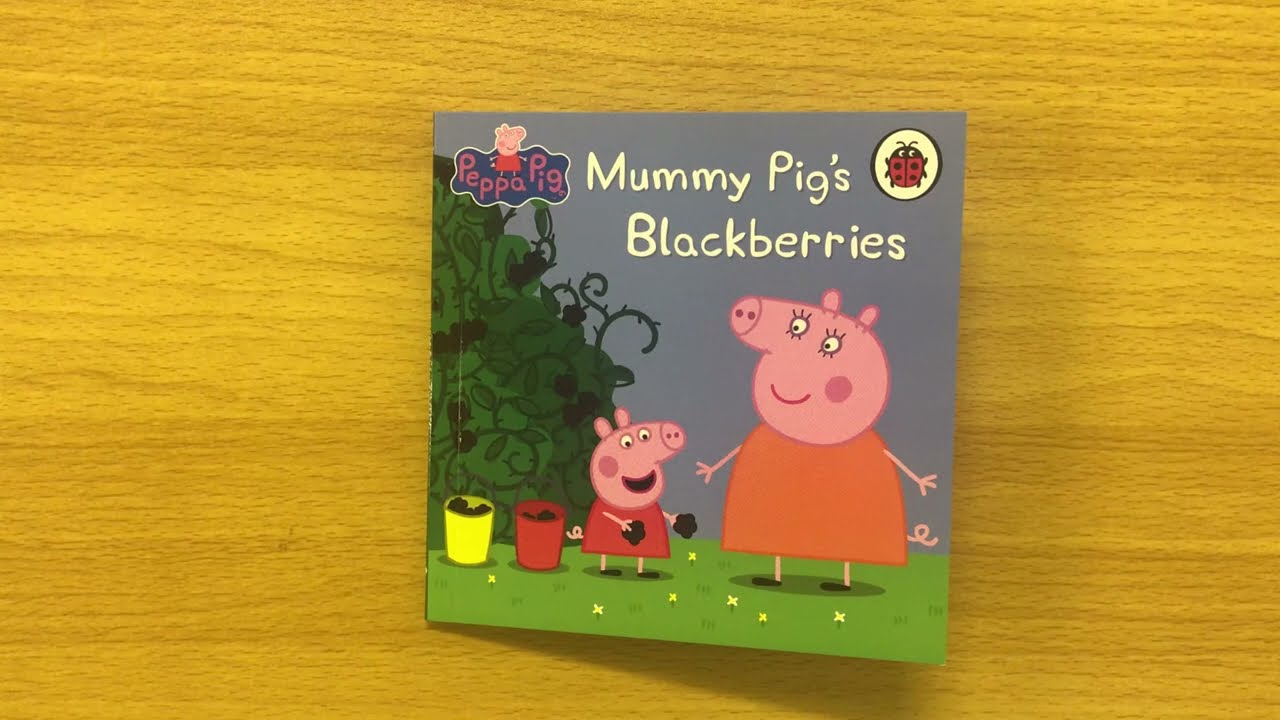 16. Mummy Pig’s Blackberries (Incredible Peppa Pig 50 Book Collection) Read Aloud Books for Children