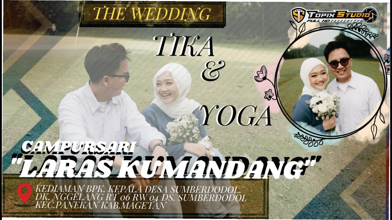 LIVE TOPIX STUDIO WEDDING TIKA & YOGA | LARAS KUMANDANG | AR-Pro AUDIO |NGGELANG SUMBERDODOL MAGETAN