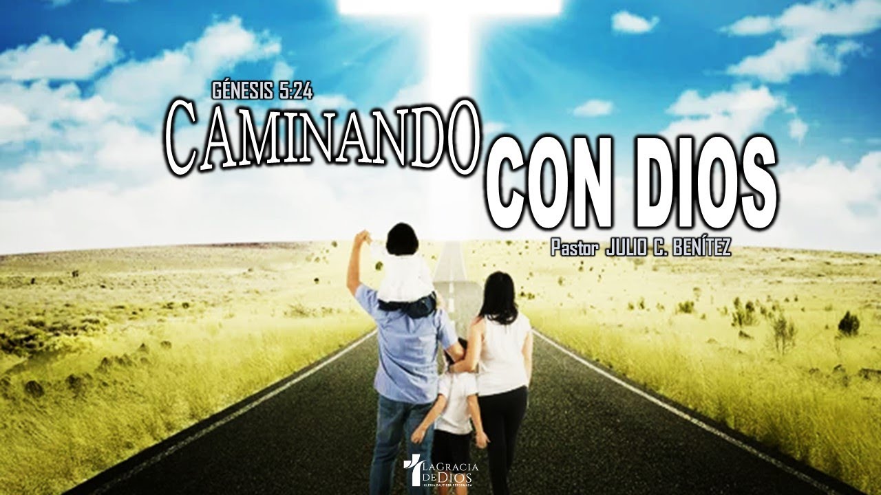 Génesis 5:24, Caminando con Dios, Pr. Julio Benítez.