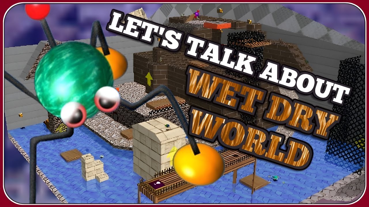 Let's Talk About WET-DRY WORLD