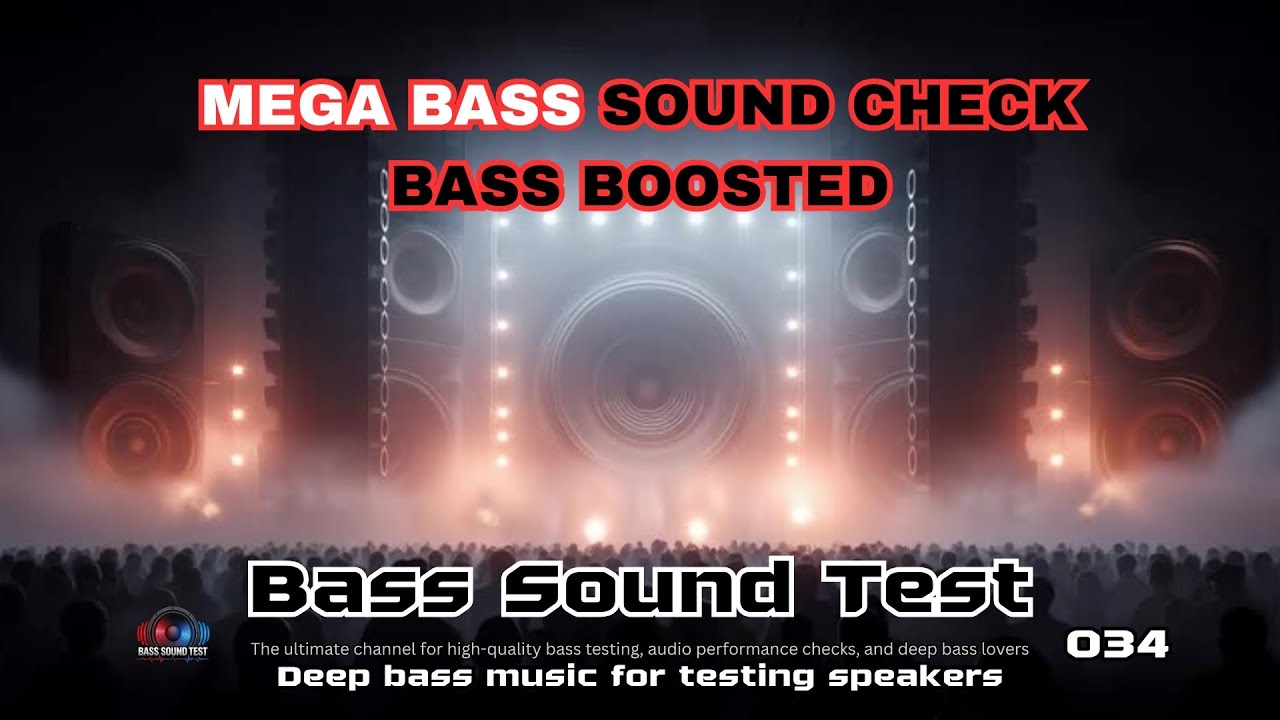 Bass Sound Test 034 Mega Bass Sound Check and Bass Boosted. #megabass #bassboosted