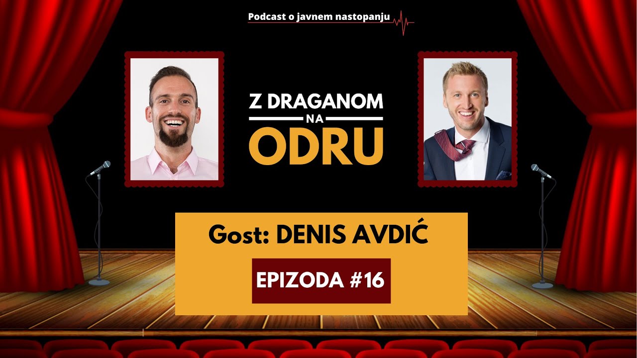 Podcast #16 - Denis Avdić ⎮ Z Draganom Na Odru