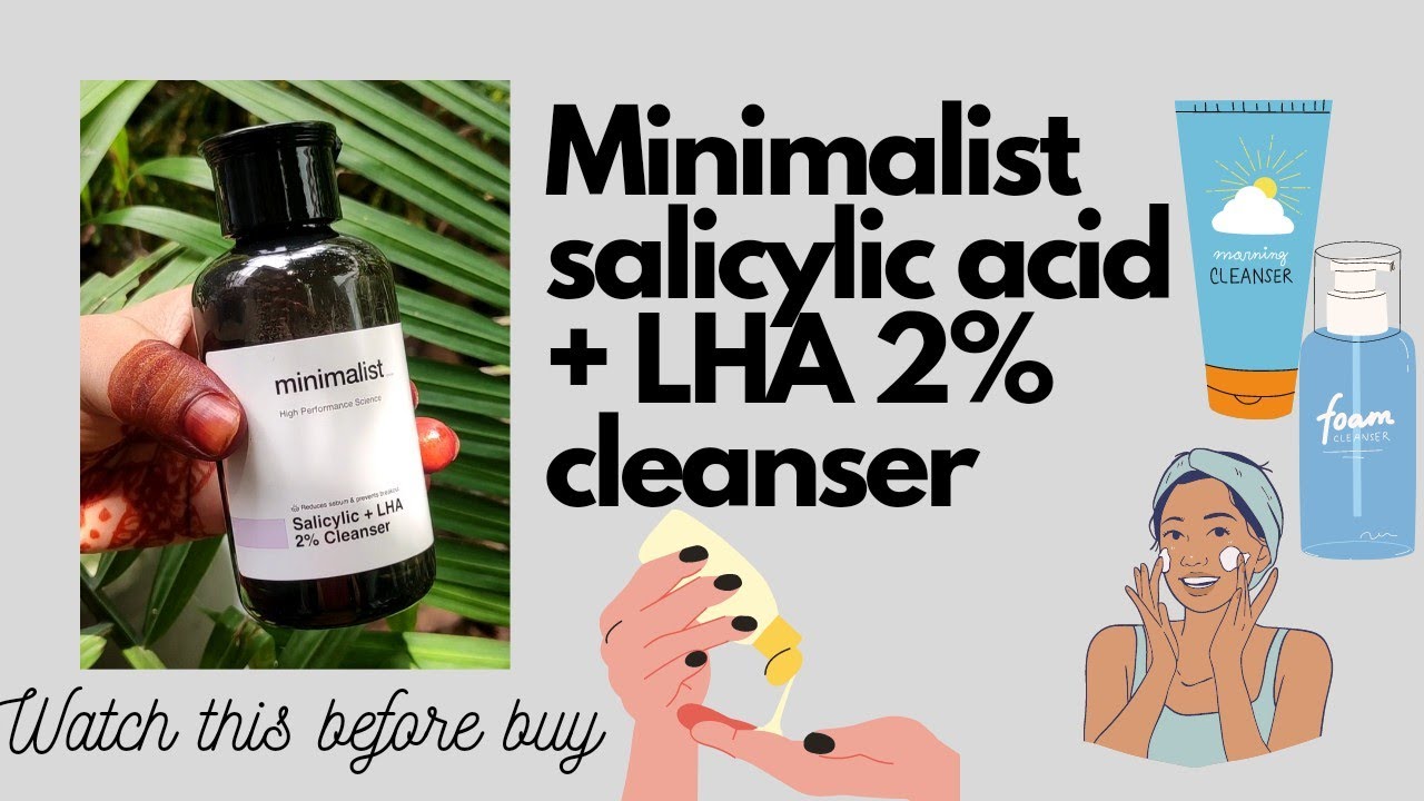 Minimalist salicylic acid + LHA 2% cleanser review | Be Minimalist
