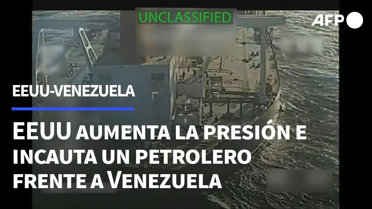 EEUU aumenta la presi&oacute;n e incauta un petrolero frente a Venezuela | AFP