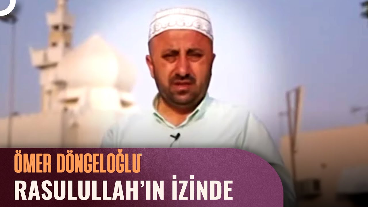 Cirane Mescidi - Ömer Döngeloğlu İle Resulullah'ın İzinde