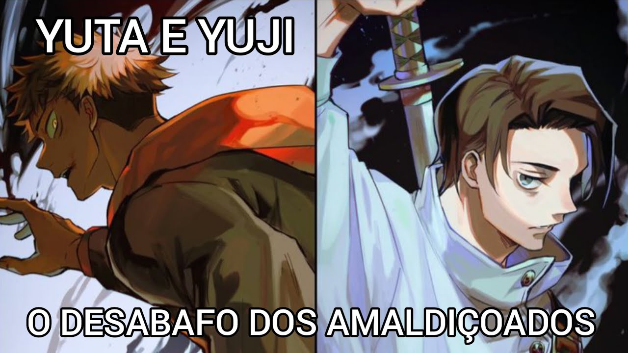 YUTA E YUJI |O DESABAFO DOS AMALDIÇOADOS 