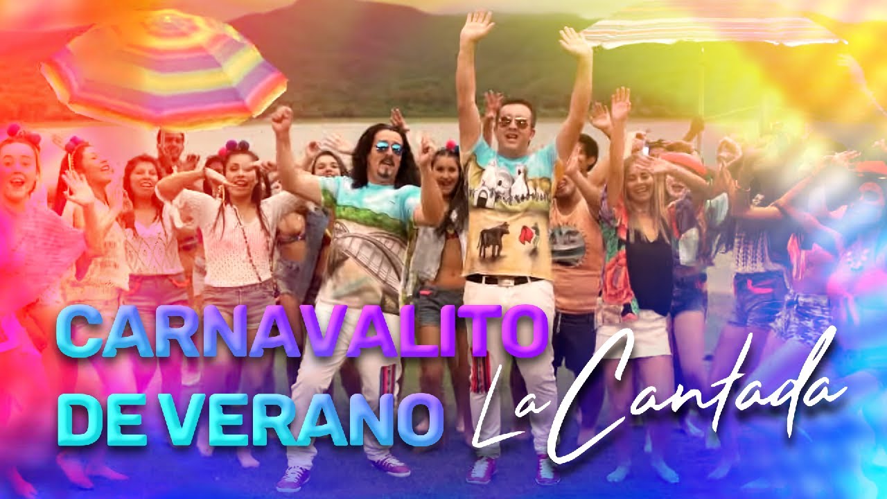 CARNAVALITO DE VERANO  - La Cantada ( Oficial Video) ☀️🎼🇦🇷💃🏻🕺🏻