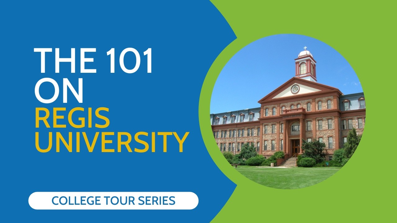 The 101 on Regis University (College Tour Series)