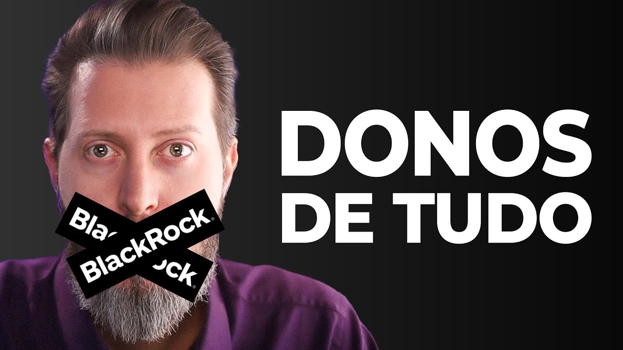 BlackRock: A Empresa Que Comprou O Mundo