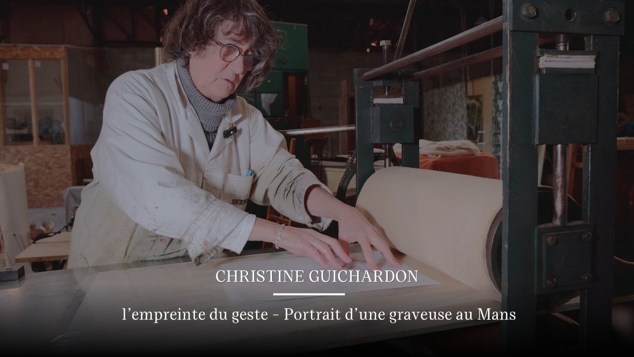 CHRISTINE GUICHARDON : PORTRAIT D’UNE ARTISTE GRAVEURE AU MANS | DOCUMENTAIRE