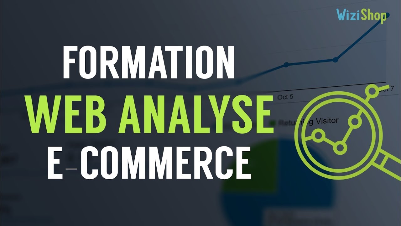 FORMATION WEB ANALYSE : Boostez votre E-commerce grâce à Google Analytics