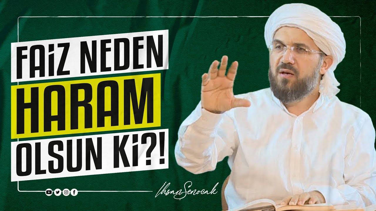 Faiz Neden Haram Olsun ki?! I İhsan ŞENOCAK