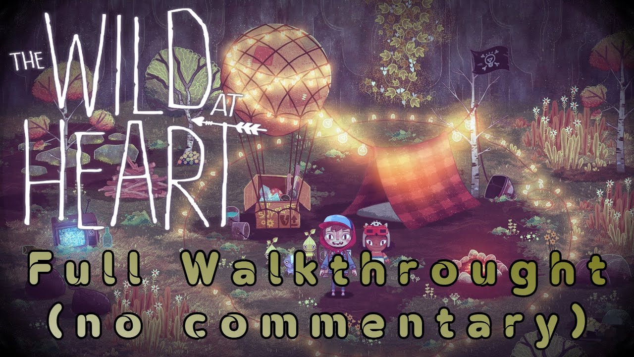 The Wild at Heart - Full Gameplay Walkthrough (no commentary) PC