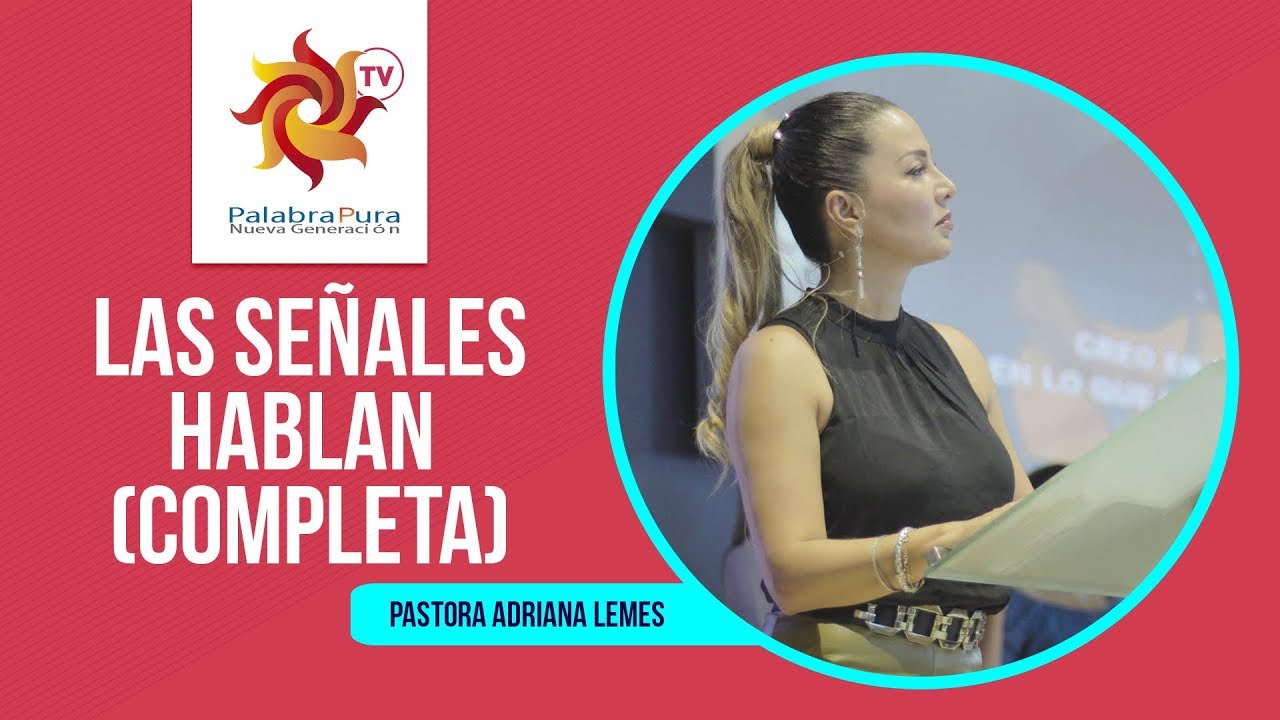 LAS SEÑALES HABLAN, PASTORA ADRIANA LEMES (Completo)